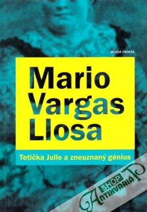 Tetička Julie a zneuznany génius - Llosa Mario Vargas