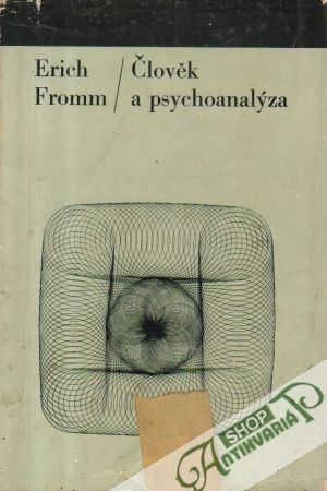 Člověk a psychoanalýza - Fromm Erich