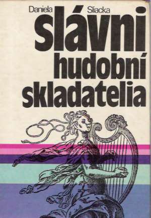 Slávni hudobní skladatelia - Sliacka Daniela