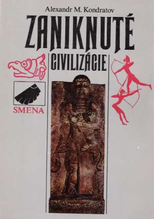 Zaniknuté civilizácie - Kondratov Alexandr