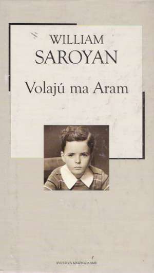 Volajú ma Aram - Saroyan William