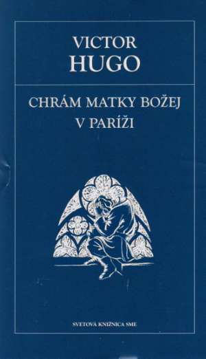 Chrám Matky Božej v Paríži - Hugo Viktor