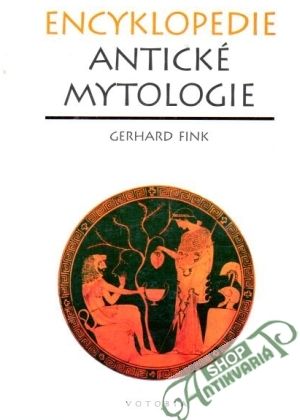 Encyklopedie antické mytologie - Fink Gerhard