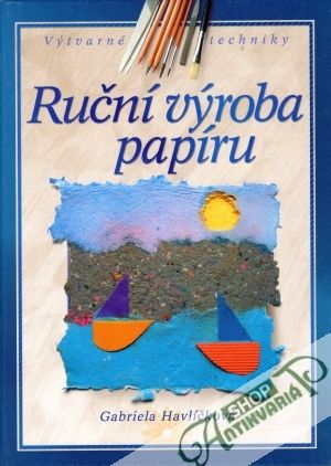 Ruční výroba papíru - Havlíčková Gabriela