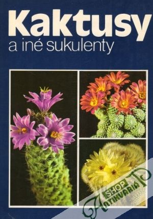 Kaktusy a iné sukulenty - Grunert Ch. a kol.