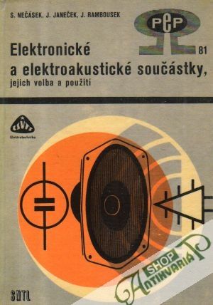 Elektronické a elektroakustické součástky - Nečásek Sláva a kolektív
