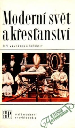 Moderní svět a křesťanství - Loukotka J. a kol.