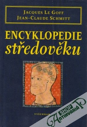 Encyklopedie středověku - Goff J., Schmitt J.C.