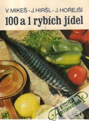 100 a 1 rybích jídel - Mikeš V. a kolektív