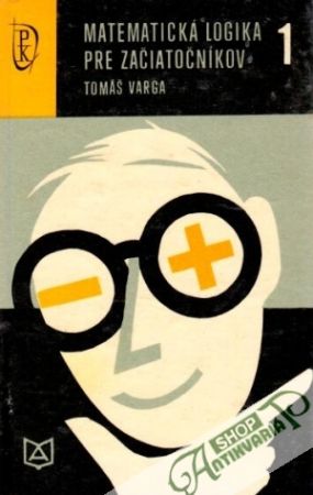 Matematická logika pre začiatočníkov 1. - Varga Tomáš