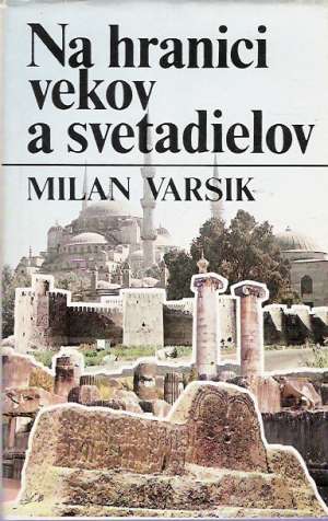 Na hranici vekov a svetadielov - Varsik Milan