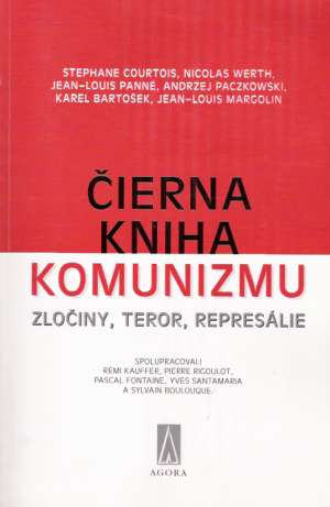 Čierna kniha komunizmu - Courtois Stephane a kolektív autorov