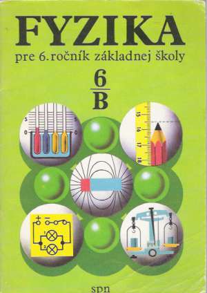Fyzika pre 6.ročník ZŠ - Časť B - Kolektív autorov