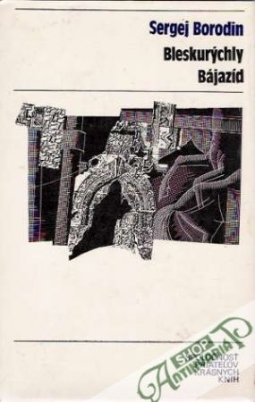 Bleskurýchly Bájazíd - Borodin Sergej