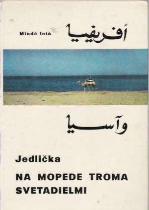 Na mopede troma svetadielmi - Jedlička I.M.