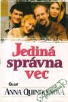 Quindlenová Anna - Jediná správna vec