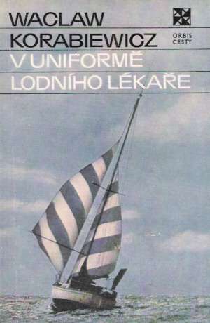 V uniformě lodního lékaře - Korabiewicz Waclaw