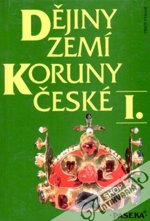 Dějiny zemí koruny české (I. - II.) - kolektív autorov