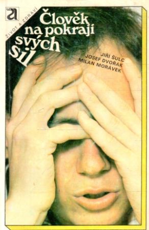 Člověk na pokraji svých sil - Šulc, Dvořák a kolektív
