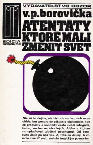 Atentáty, ktoré mali zmeniť svet - Borovička Václav Pavel