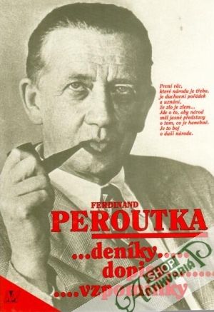 ...deníky...dopisy...vzpomínky - Peroutka Ferdinand