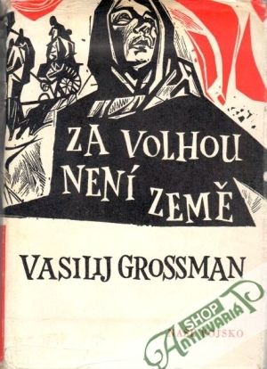 Za Volhou není země - Grossman Vasilij