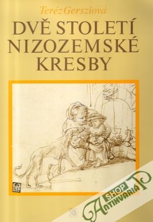 Dvě století nizozemské kresby - Gersziová Teréz