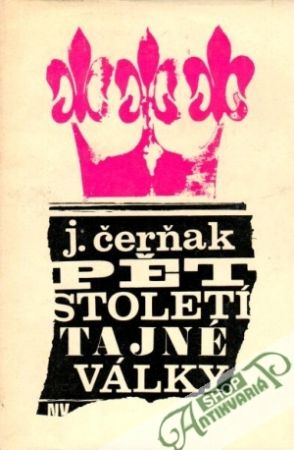 Pět století tajné války - Čerňak J.B.