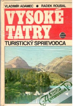 Turistický sprievodca - Vysoké Tatry - Adamec V.,  Roubal R.