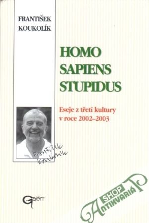 Homo sapiens stupidus - Koukolík František
