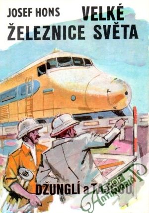 Obal knihy Velké železnice světa (džunglí a tajgou)