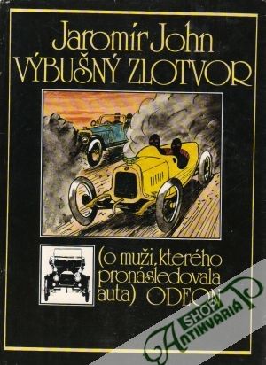 Obal knihy Výbušný zlotvor (o muži, ktorého pronásledovala auta)