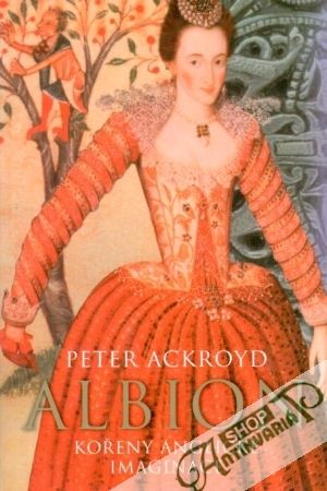 Albion (kořeny anglické imaginace) - Ackroyd Peter