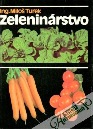 Zeleninárstvo - Turek Miloš