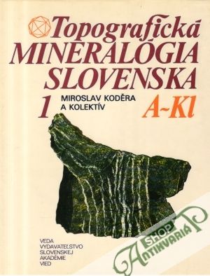Topografická mineralógia Slovenska (I. - III.) - Koděra Miroslav a kol.