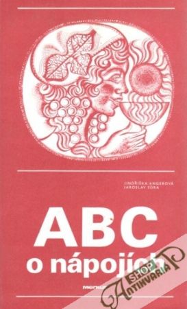 ABC o nápojích - Angerová J., Sůra J.
