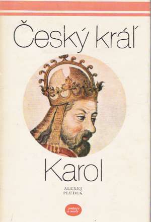 Český kráľ Karol - Pludek Alexej