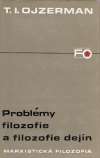Ojzerman Iľjič Teodor - Problémy filozofie a filozofie dejín