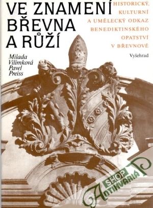 Ve znamení břevna a růží - Vilímková M., Preiss P.