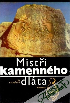 Mistři kamenného dláta - Svoboda Jiří