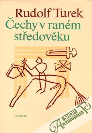 Čechy v raném středověku - Turek Rudolf