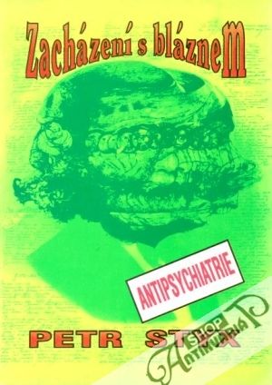 Zacházení s bláznem (antipsychiatrie) - Styx Petr