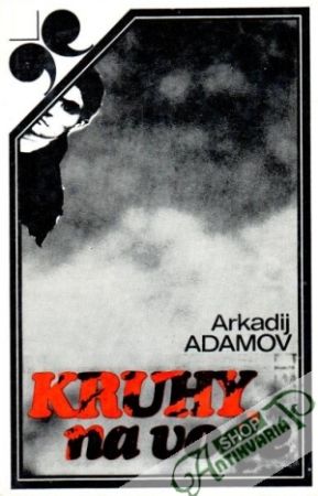Kruhy na vode - Adamov Arkadij
