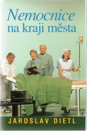 Nemocnice na kraji města - Dietl Jaroslav