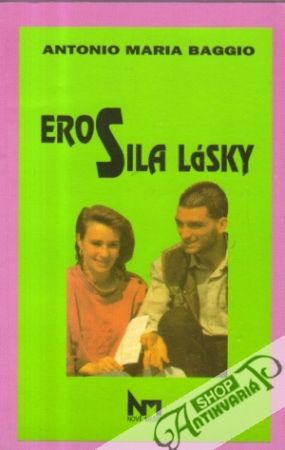 Eros, sila lásky - Baggio Antinio M.