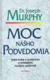 Murphy Joseph - Moc nášho podvedomia