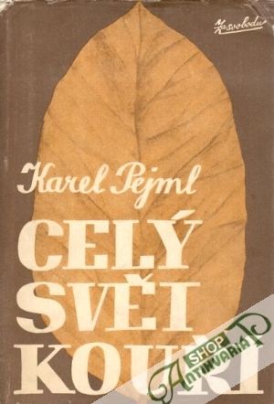 Celý svět kouří - Pejml Karel