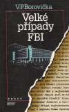 Borovička V.P. - Velké případy FBI