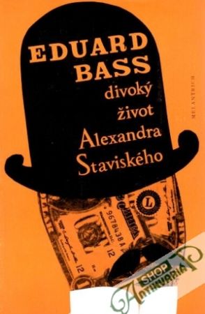 Obal knihy Divoký život Alexandra Staviského