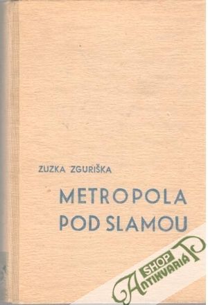 Metropola pod slamou - Zguriška Zuzka